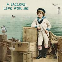 Most Recent Upload - A Sailors Life For Me