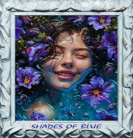 Most Recent Upload - SHADES OF BLUE
